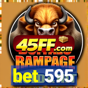 bet 595